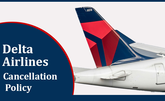 Delta Airlines Cancel Policy Delta Airlines Flights Cancellation Policy